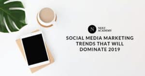 Social media marketing trends that will dominate 2019