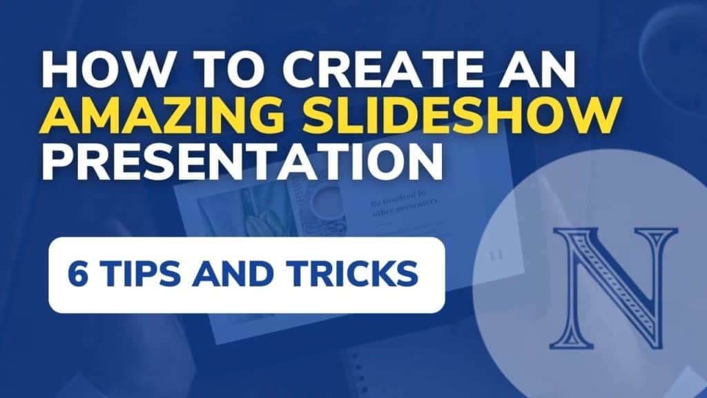 How to create a amazing slideshow presentation 6 tips and tricks
